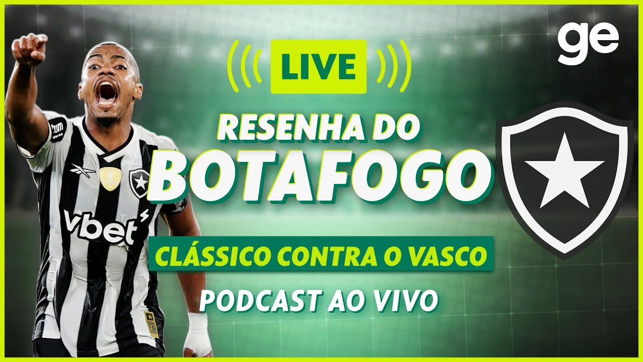 AO VIVO! GE BOTAFOGO ANALISA CLÁSSICO CONTRA O VASCO PELO BRASILEIRÃO | ge.globo