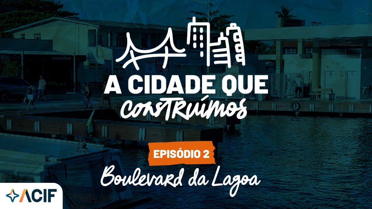 A cidade que construímos | Episódio 2 – Boulevard da Lagoa