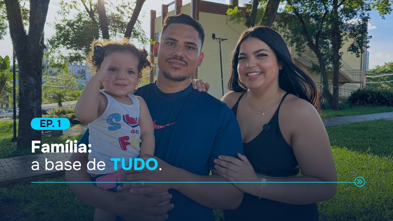 Episódio 1 | Família: a base de TUDO!
