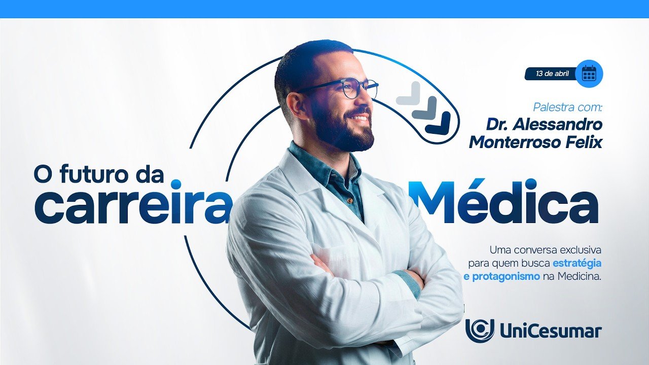 O Futuro da Carreira Médica: Estratégia e Protagonismo | UniCesumar