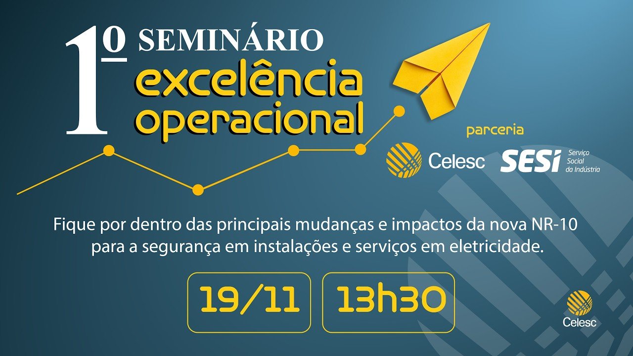 Celesc+SESI: Seminário Excelência Operacional – Nova NR-10
